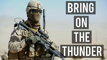 Bring On The Thunder | Military Motivation