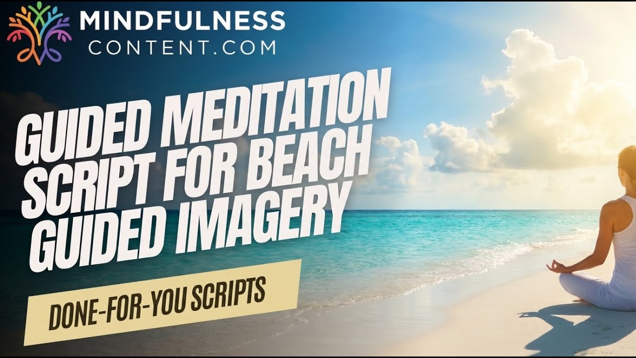 Guided Meditation Script for Beach Guided Imagery : Deep Relaxation for ...