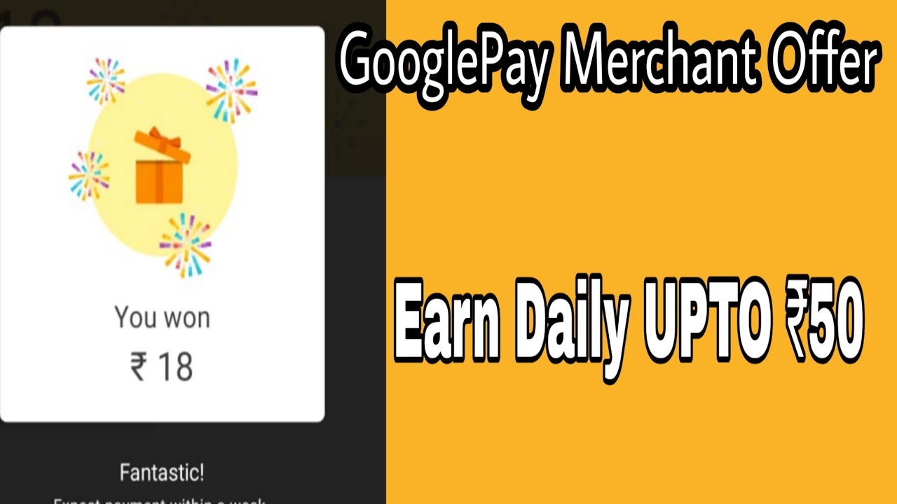 GooglePay new Merchant Offer || Earn Daily UPTO ₹50