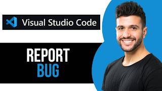 How to Report Bug in Visual Studio Code