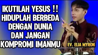 Download Lagu EV. ELIA MYRON: IKUTILAH YESUS !! HIDUPLAH BERBEDA DENGAN DUNIA DAN JANGAN KOMPROMI IMANMU MP3 Download Lagu EV. ELIA MYRON: IKUTILAH YESUS !! HIDUPLAH BERBEDA DENGAN DUNIA DAN JANGAN KOMPROMI IMANMU MP3