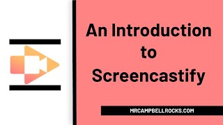 An Introduction to Screencastify (It's free and awesome)