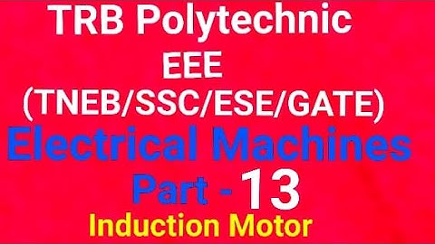 TRB Polytechnic (Engg), TNEB,SSC,IES& Gate👉 EEE/Electrical Machines Part-13/lnduction  Motor தமிழில்