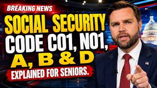 Social Security Code C01 N01 A B D Explained for Seniors