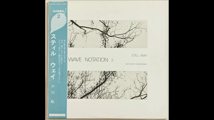 Satoshi Ashikawa - Still Way (Wave Notation 2)  [1...