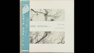 Satoshi Ashikawa - Still Way (Wave Notation 2) † [1982, full album]