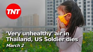 Thailand's critical air pollution problem, US soldier mystery death - TNT Mar 2