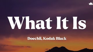 Doechii • What It Is (Lyrics) ft. Kodak Black
