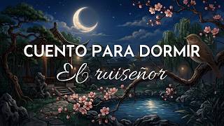 Bello Cuento para Dormir Profundamente | “El Ruiseñor” de Hans Christian Andersen 💤