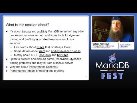 Dynamic tracing of MariaDB on Linux - Valerii Kravchuk - MariaDB Server Fest 2020