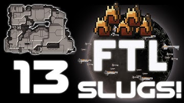 FTL [Episode 13] - Slugs! Slugs everywhere!