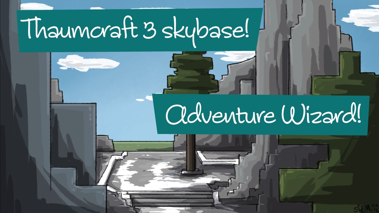 Thaumcraft 3 Skybase Adventure Wizard