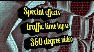 Special effects l traffic time lapse l 360 l Powerdirector