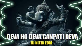 Deva Ho Deva Ganpati Deva _ EDM TRANCE MIXX __ DJ NITIN EDM