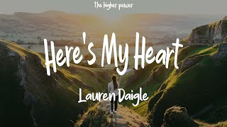 Famous Lauren Daigle - Here's My Heart (lyrics)  | 1 Hour Wealth