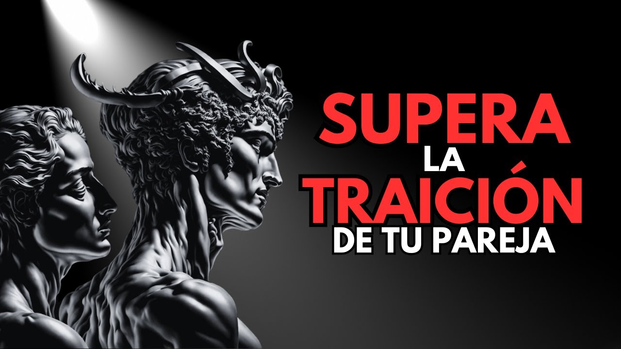 💔 RESPONDE COMO UN ESTOICO ANTE UNA TRAICIÓN DE TU PAREJA | ESTOICISMO