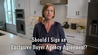 Should I Sign an Exclusive Buyer Agency Agreement
