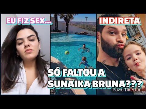 LUCAS LIRA JOGAR INDIRETA PRA SUNAIKA BRUNA??? BRUNA RESPONDE QUANTOS DIAS FAZ QUE ELA FEZ SEX..???