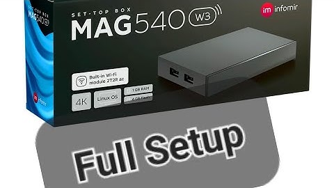 How to setup MAG BOX 540 w3 | MAG540 | Mag 540w3 setup | mag box 540w3 unboxing | MagBox 540 Setup
