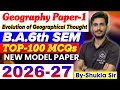 Geography ba 6th Semester | evolution of Geographical Thought | Top-100 MCQs | Model paper-2026-27