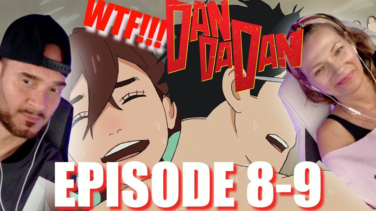UMMM... WHAT THE HECK IS GOING ON! | Dan Da Dan 8-9 | REACTION