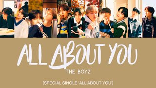 THE BOYZ (더보이즈) - All About You [Han|Rom|Eng Lyrics] [POR/ITA/JPN/ZHO/IND]