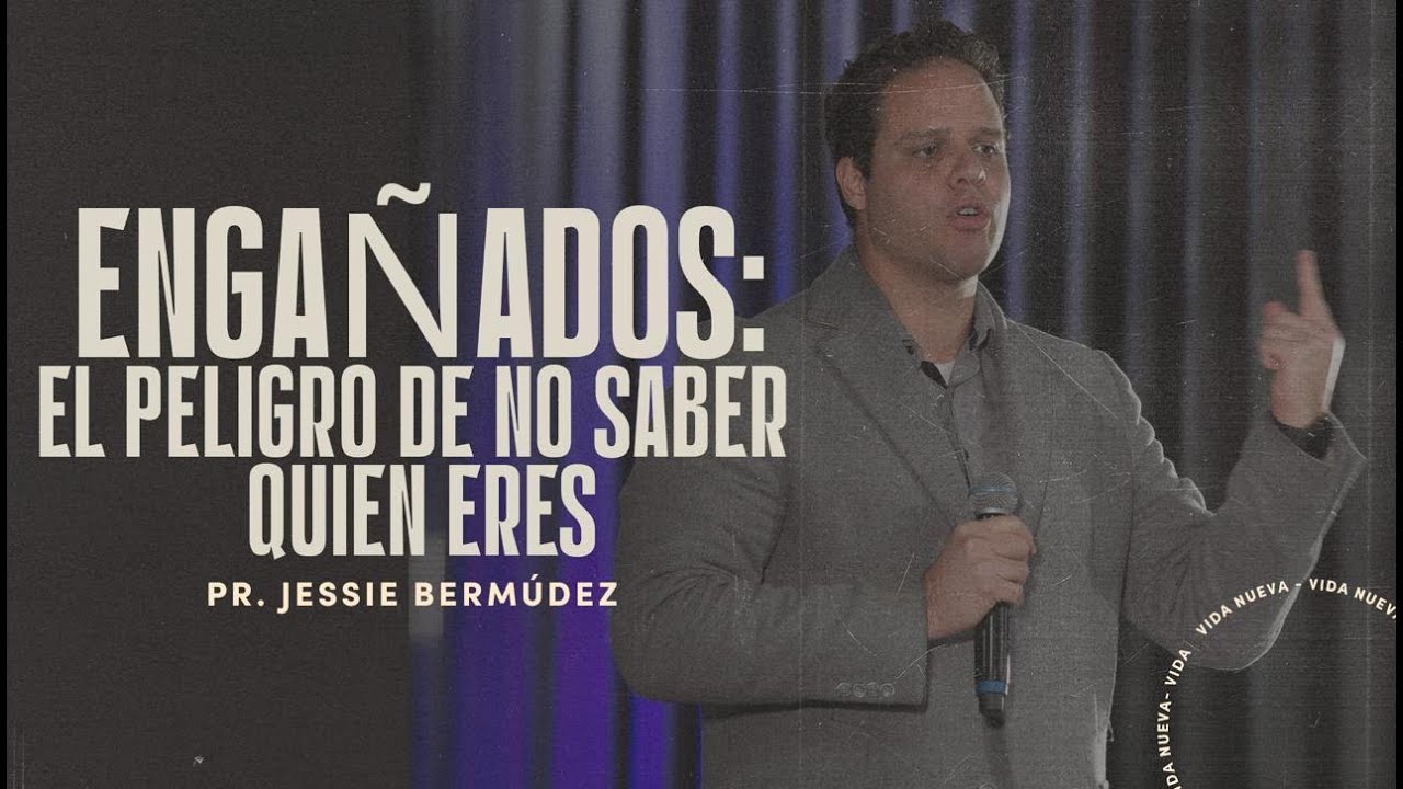 Engañados: El peligro de no saber quién eres | Pr. Jessie Bermúdez | VNPEM Toluca