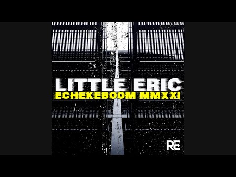 Little Eric — Little Eric - ECHEKEBOOM MMXXI (Superchumbo Mix)
