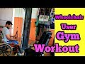 Wheelchair user Gym Workout