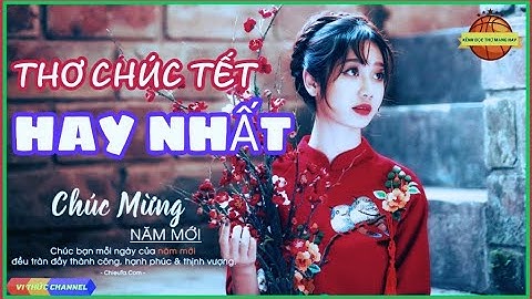 THƠ CHÚC TẾT HAY VÀ Ý NGHĨA NHẤT- MỪNG XUÂN NHÂM DẦN 2022.