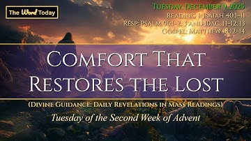 Comfort That Restores the Lost | Divine Guidance - Tuesday, December 9, 2025