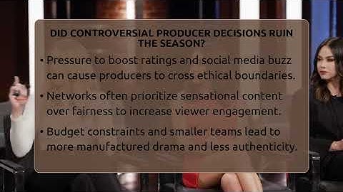 Did Controversial Producer Decisions Ruin The Season? - The Reality Radar