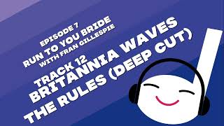 Britannia Waves the Rules (Deep Cut) | Off Book 007 - Run to You Bride (with Fran Gillespie)