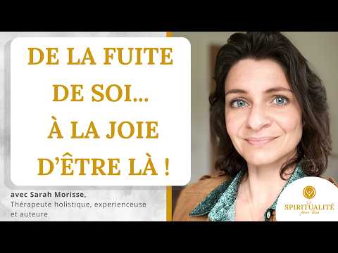 From running away from oneself... to the joy of being present! with Sarah Morisse, holistic thera...