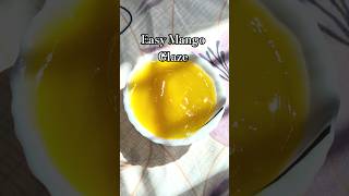 3 Ingredients Mango Glaze Recipe 🥭 | Cake Topping Recipe #shorts #mangoglaze #mango