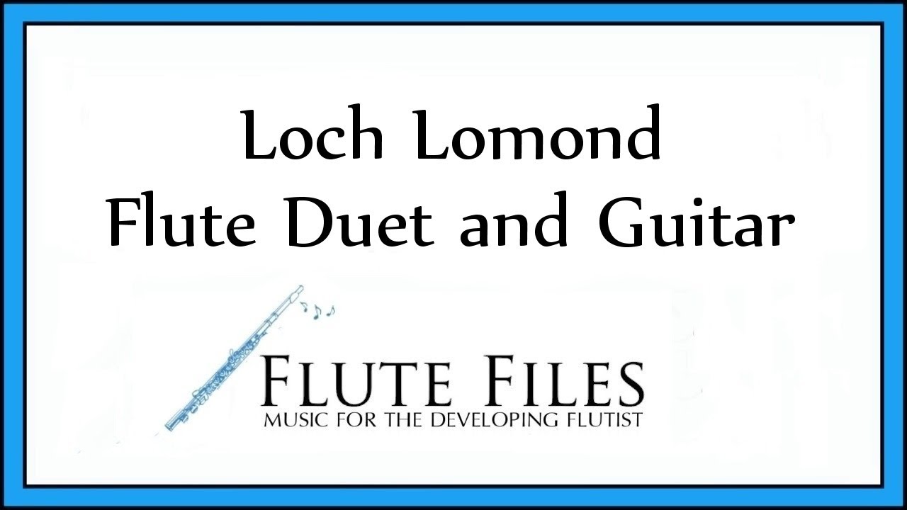 Loch Lomond Flute Duet and Guitar YouTube