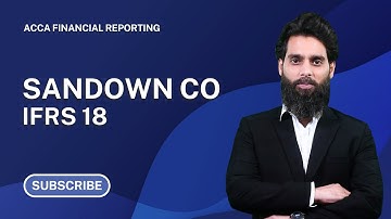 ACCA FR Practice | SANDOWN CO. | IFRS 18 Style Qs on Spreadsheet