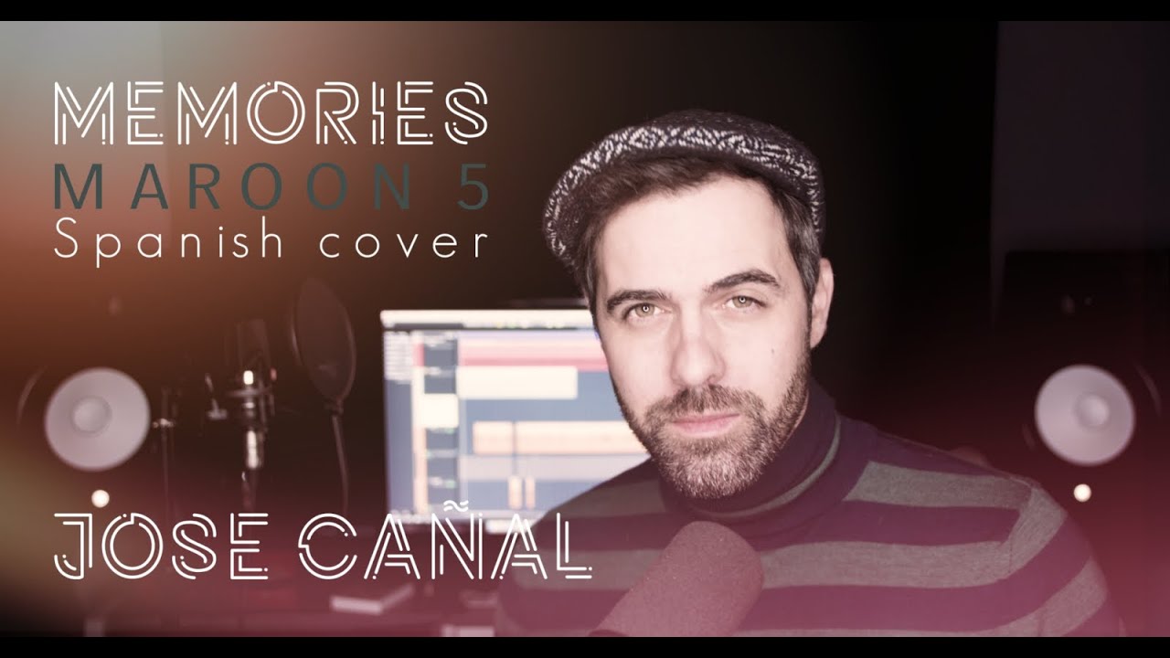 Maroon 5 Memories (Jose Cañal cover en Español) YouTube Music