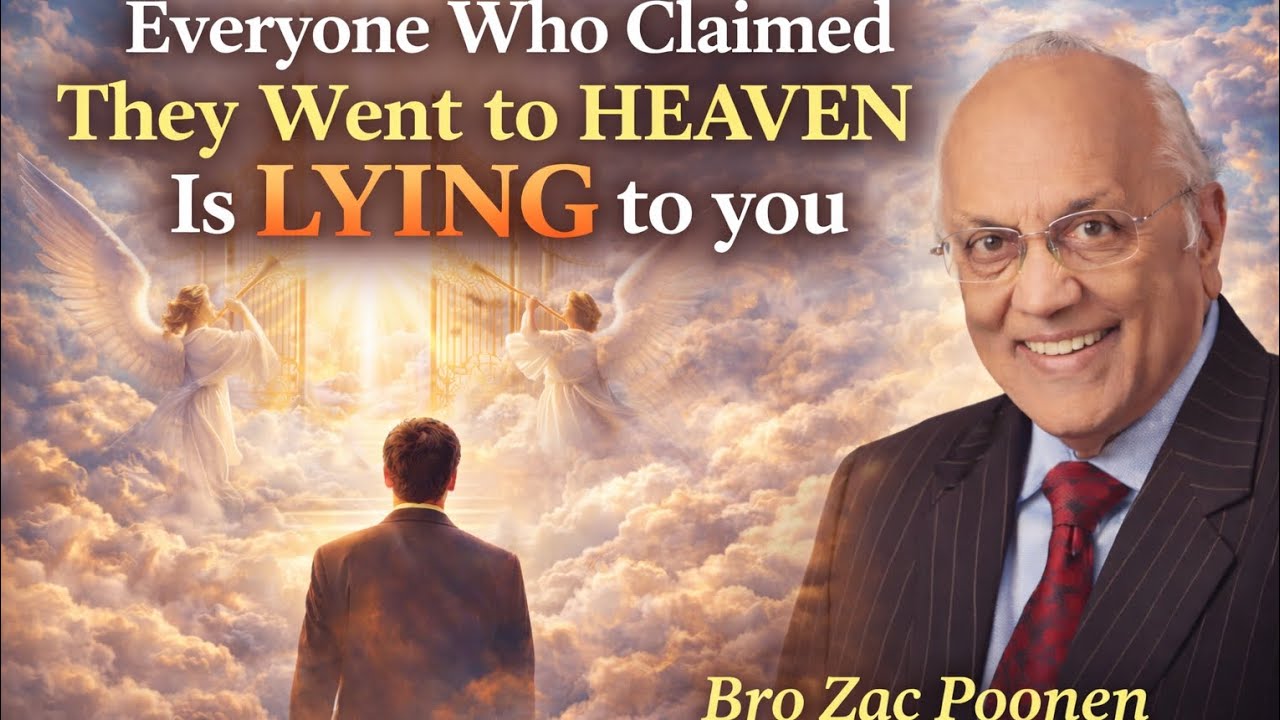 EVERYONE WHO CLAIMED THEY WENT TO HEAVEN IS LYING TO YOU|| BRO ZAC POONEN 