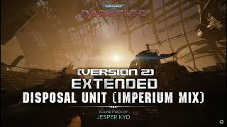 Warhammer 40,000: Darktide Ost - Disposal Unit (Imperium Mix) Extended Version 2
