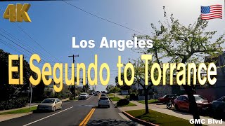 [4K] Los Angeles 🇺🇸, El Segundo to Torrance California USA - Drive