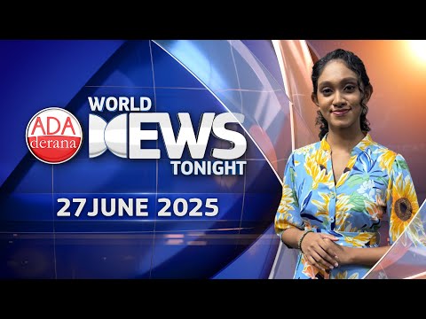 World News Tonight | 27th June 2025