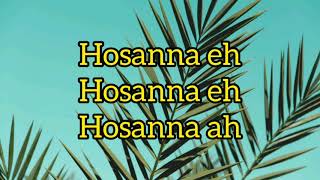 Hosanna eh, hosanna ah - Domingo de Ramos - Canto de Entrada