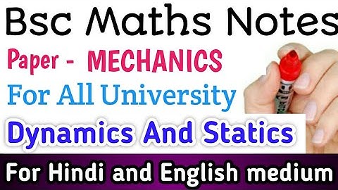 Dynamics And Statics || #BSc Maths #Mechanics Handwritten Notes