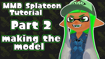 MMD Splatoon tutorial Part 2: Making the model