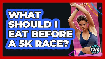 What Should I Eat Before a 5K Race?
