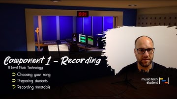 Component 1 Recording Sessions for A Level Music Technology