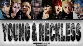ONE OR EIGHT (一か八か) - Young & Reckless (Colour-coded Lyrics)