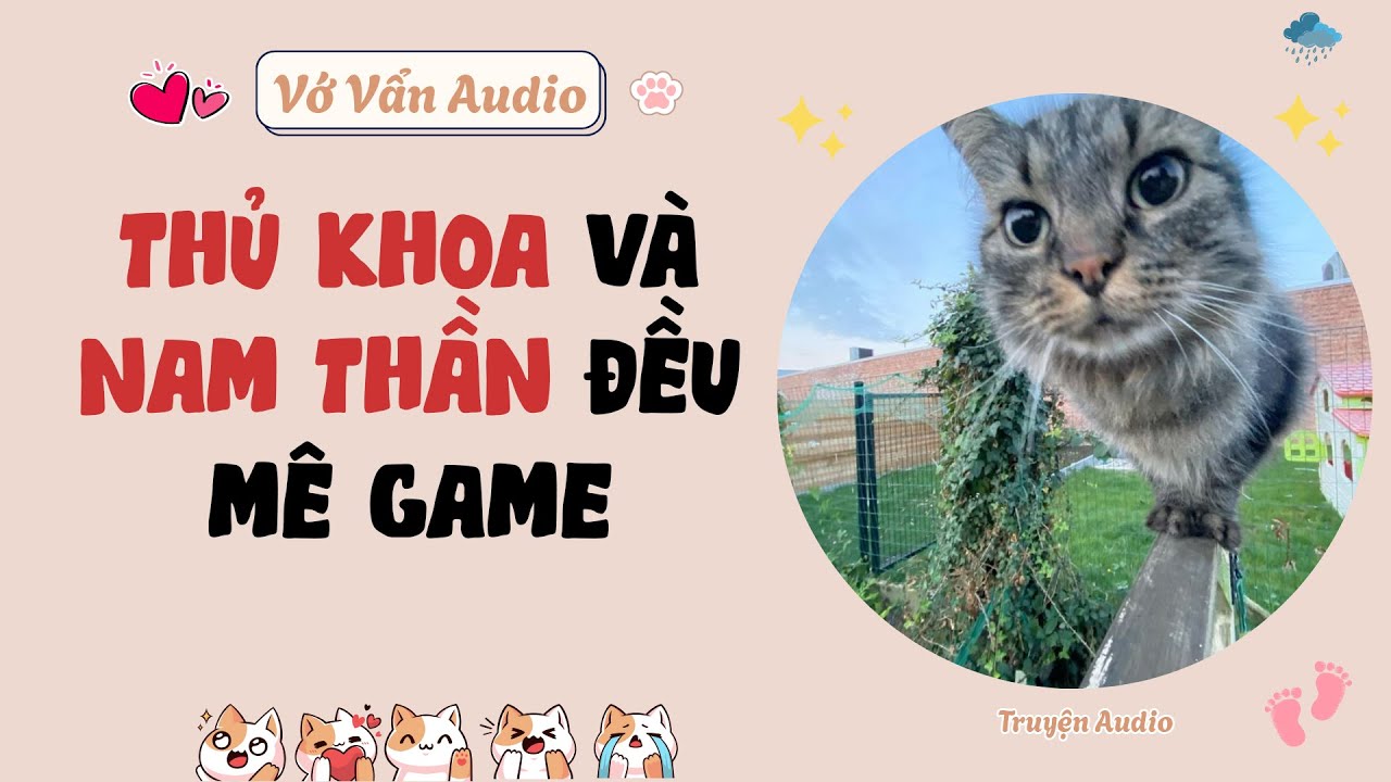 Audio Full | Thủ Khoa Và Nam Thần Đều Mê Game | Vớ Vẩn Audio