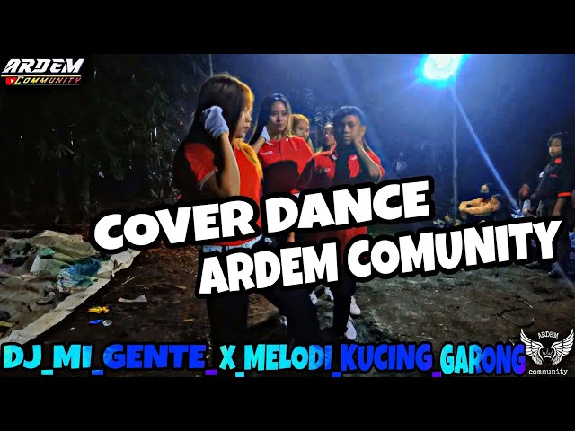 DJ MI GENTE X MELODI KUCING GARONG COVER DANCE ARDEM COMUNITY(LIVE SUKOREJO) class=